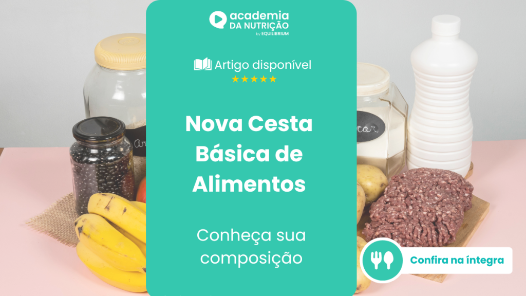 Nova Cesta Básica de Alimentos: conheça sua composição